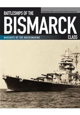 Battleships of the Bismarck Class - Gerhard Koop,Klaus-Peter Schmolke - cover