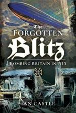 Zeppelin Onslaught: The Forgotten Blitz 1914 - 1915