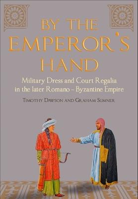 By the Emperor's Hand - Timothy Dawson,Graham Sumner - cover