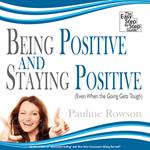 Being Positive and Staying Positive