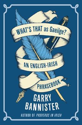 What's That as Gaeilge: An English-Irish Phrasebook - Garry Bannister - cover