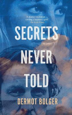 Secrets Never Told - Dermot Bolger - cover