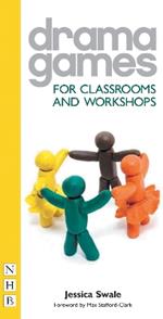 Drama Games for Classrooms and Workshops