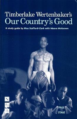 Timberlake Wertenbaker's Our Country's Good: A Study Guide - Max Stafford-Clark,Maeve McKeown - cover