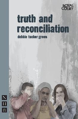 truth and reconciliation - debbie tucker green - cover
