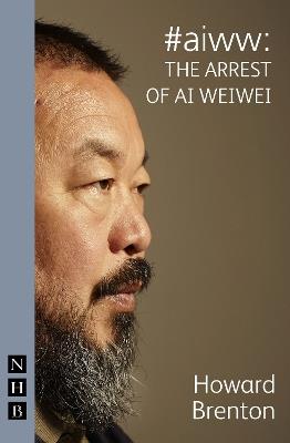 #aiww: The Arrest of Ai Weiwei - Howard Brenton - cover