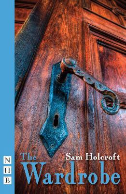 The Wardrobe (NHB Modern Plays) - Sam Holcroft - cover