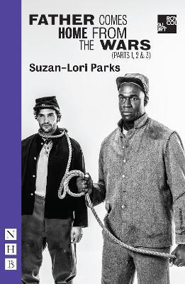 Father Comes Home from the Wars (Parts 1, 2 & 3) - Suzan-Lori Parks - cover