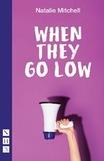 When They Go Low