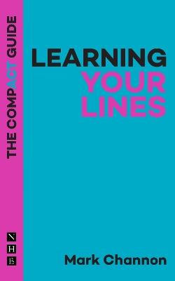 Learning Your Lines: The Compact Guide - Mark Channon - cover