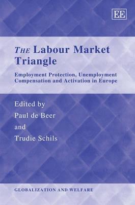 The Labour Market Triangle: Employment Protection, Unemployment Compensation and Activation in Europe - cover