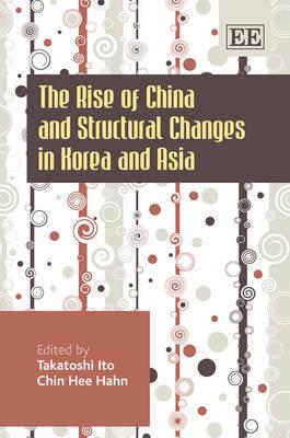 The Rise of China and Structural Changes in Korea and Asia - cover