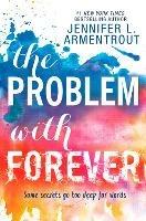 The Problem With Forever - Jennifer L. Armentrout - cover