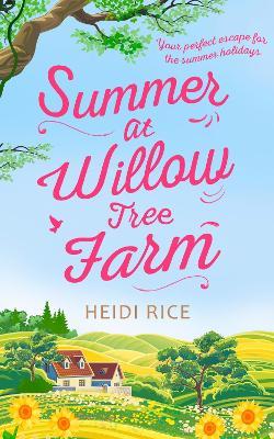 Summer At Willow Tree Farm - Heidi Rice - cover