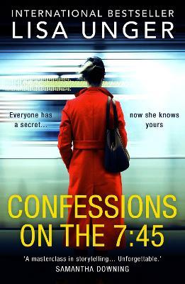Confessions On The 7:45 - Lisa Unger - cover