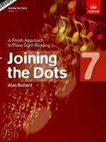 Joining the Dots, Book 7 (Piano): A Fresh Approach to Piano Sight-Reading