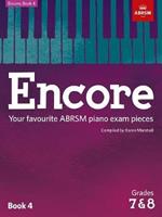 Encore: Book 4, Grades 7 & 8: Your favourite ABRSM piano exam pieces