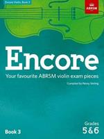 Encore Violin, Book 3, Grades 5 & 6: Your favourite ABRSM violin exam pieces
