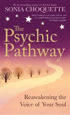 The Psychic Pathway: Reawakening the Voice of Your Soul - Sonia Choquette - cover
