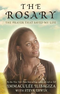 The Rosary: The Prayer That Saved My Life - Immaculee Ilibagiza,Steve Erwin - cover