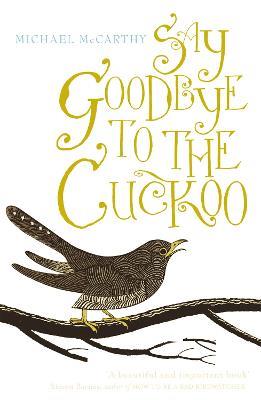 Say Goodbye to the Cuckoo - Michael McCarthy - cover