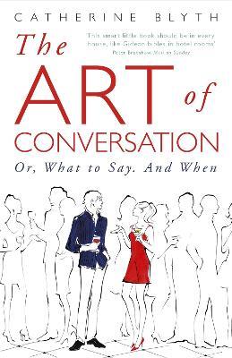 The Art of Conversation: How Talking Improves Lives - Catherine Blyth - cover