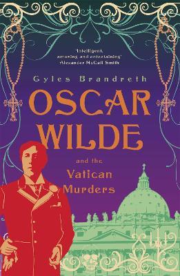 Oscar Wilde and the Vatican Murders: Oscar Wilde Mystery: 5 - Gyles Brandreth - cover