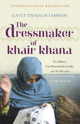 The Dressmaker of Khair Khana - Gayle Tzemach Lemmon - cover