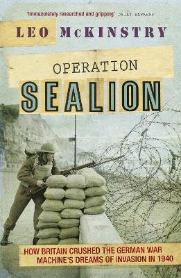 Operation Sealion: How Britain Crushed the German War Machine's Dreams of Invasion in 1940 - Leo McKinstry - cover