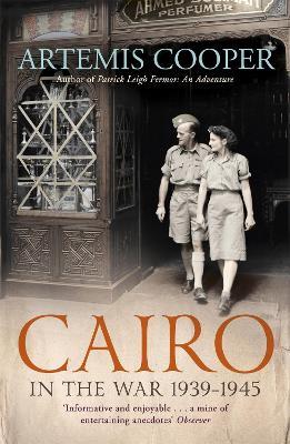 Cairo in the War: 1939-45 - Artemis Cooper - cover
