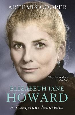 Elizabeth Jane Howard: A Dangerous Innocence - Artemis Cooper - cover