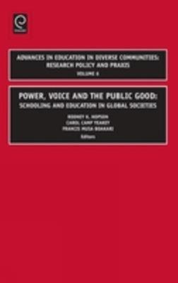 Power, Voice and the Public Good: Schooling and Education in Global Societies - cover