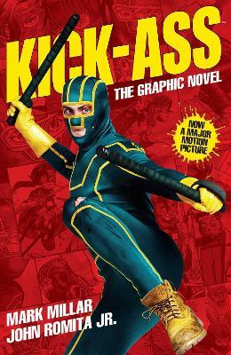 Kick-Ass - (Movie Cover): Creating the Comic, Making the Movie - Mark Millar,John Romita,Jane Goldman - cover