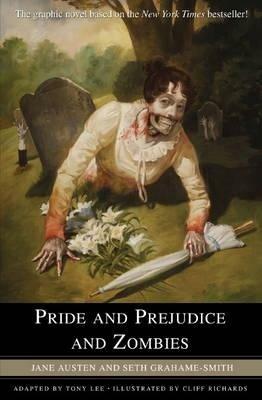 Pride and Prejudice and Zombies: The Graphic Novel - Jane Austen,Seth Grahame-Smith,Tony Lee - cover