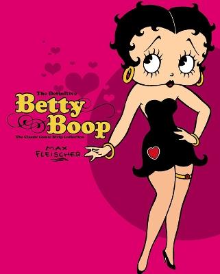 The Definitive Betty Boop: The Classic Comic Strip Collection - Max Fleischer - cover
