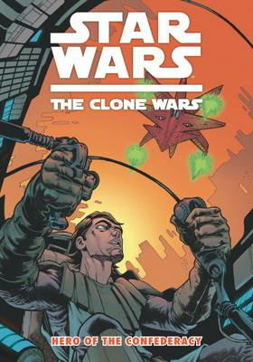 Star Wars - The Clone Wars: Hero of the Confederacy - Henry Gilroy - cover