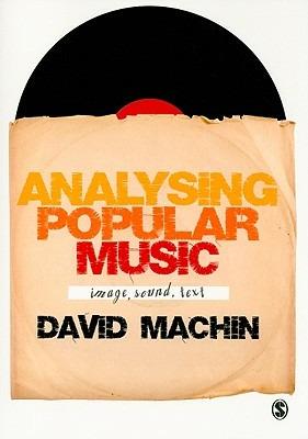 Analysing Popular Music: Image, Sound and Text - David Machin - cover