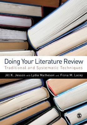 Doing Your Literature Review: Traditional and Systematic Techniques - Jill Jesson,Lydia Matheson,Fiona M Lacey - cover