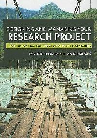 Designing and Managing Your Research Project: Core Skills for Social and Health Research - David R Thomas,Ian D Hodges - cover