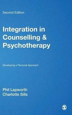 Integration in Counselling & Psychotherapy: Developing a Personal Approach - Phil Lapworth,Charlotte Sills - cover