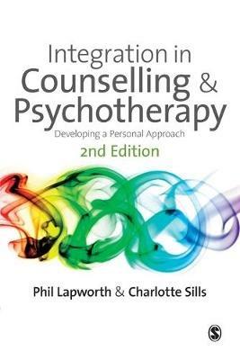 Integration in Counselling & Psychotherapy: Developing a Personal Approach - Phil Lapworth,Charlotte Sills - cover