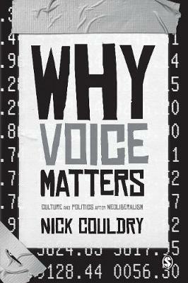 Why Voice Matters: Culture and Politics After Neoliberalism - Nick Couldry - cover