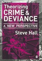 Theorizing Crime and Deviance: A New Perspective