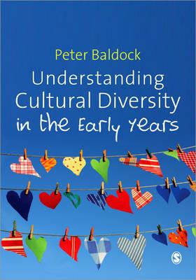 Understanding Cultural Diversity in the Early Years - Peter Baldock - cover