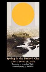 Spring in the Ruined City: Selected Poems