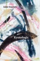 Kyotologic - Anne Gorrick - cover