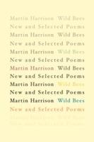 Wild Bees: New and Selected Poems - Martin Harrison - cover