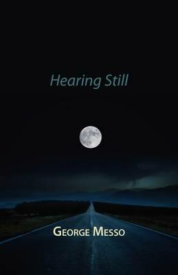 Hearing Still - George Messo - cover