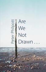 Are We Not Drawn ...