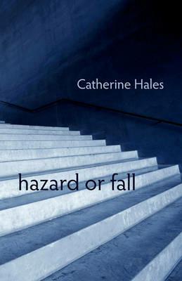 Hazard or Fall - Catherine Hales - cover